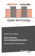 Cover-Bild zum Titel 'Die Impuls-Leistungselektronik' von 'Rudolf Otto Zölde'