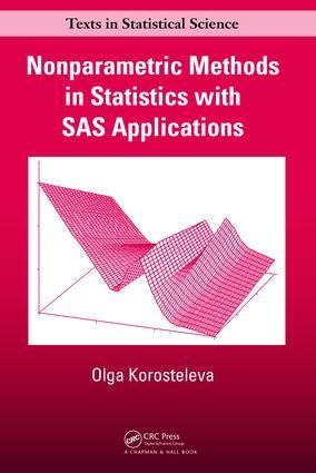 Nonparametric Methods in Statistics with SAS Applications - Olga Korosteleva
