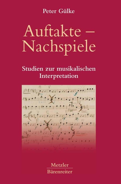 Auftakte - Nachspiele - Peter Gülke