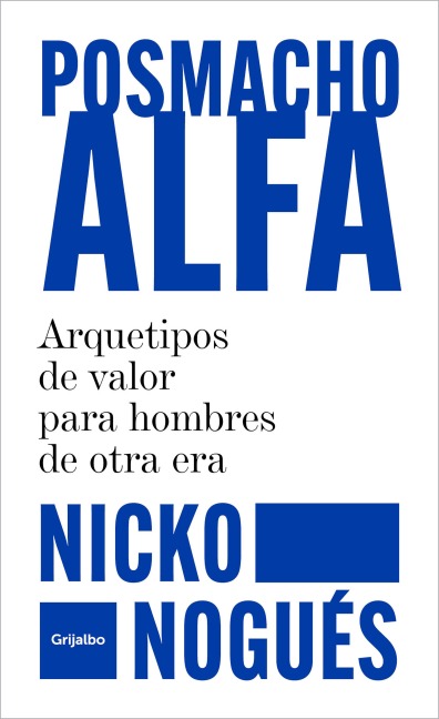 Posmacho Alfa / Post-Macho Alpha - Nicko Nogués