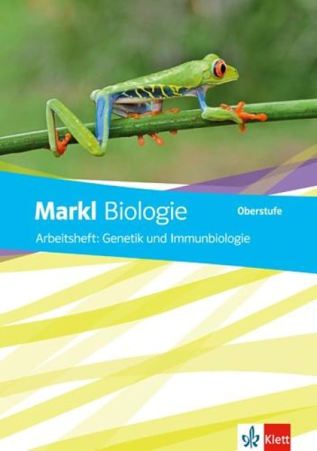 Markl Biologie Oberstufe. Arbeitsheft Genetik und Immunbiologie Klassen 10-12 (G8), Klassen 11-13 (G9) - 