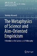 The Metaphysics of Science and Aim-Oriented Empiricism - Nicholas Maxwell