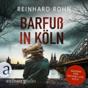 Cover-Bild zum Titel 'Barfuß in Köln' von 'Reinhard Rohn'