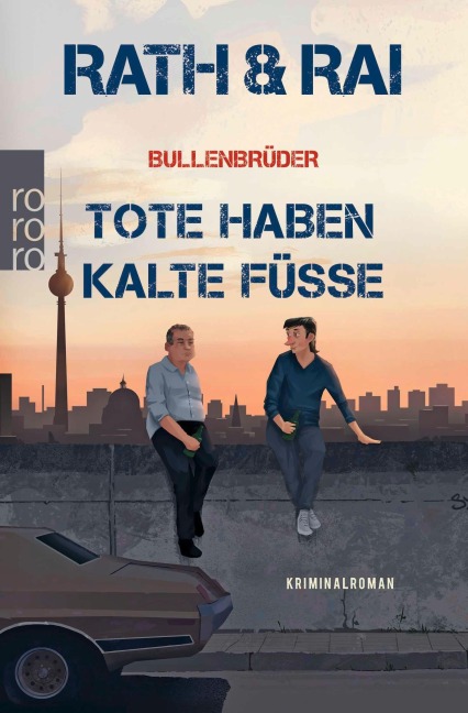 Bullenbrüder: Tote haben kalte Füße - Hans Rath, Edgar Rai