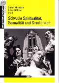 Schwule Spiritualität, Sexualität und Sinnlichkeit - 