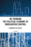Cover-Bild zum Titel 'Re-thinking the Political Economy of Immigration Control' von 'Lea Sitkin'