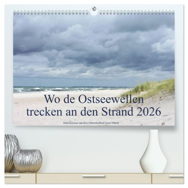 Wo de Ostseewellen trecken an den Strand 2026 (hochwertiger Premium Wandkalender 2026 DIN A2 quer), Kunstdruck in Hochglanz - Kerstin Stolzenburg