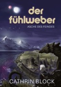 Cover-Bild zum Titel 'Der Fühlweber' von 'Cathrin Block'