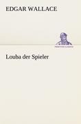 Louba der Spieler - Edgar Wallace