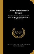 Cover-Bild zum Titel 'Lettres de Madame de Sévigné: Nouveau choix de ses lettres les plus remarquables sous le rapport du style et de la pensée' von ''
