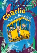Charlie - Ein Schulbus hebt ab - Irene Zimmermann