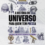 Cover-Bild zum Titel 'A História do Universo para quem tem pressa' von 'Colin Stuart'