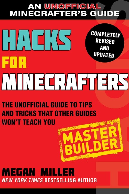 Hacks for Minecrafters: Master Builder - Megan Miller