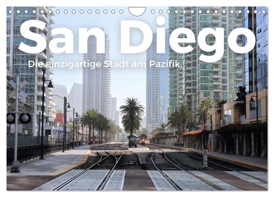 San Diego - Die einzigartige Stadt am Pazifik. (Wandkalender 2026 DIN A4 quer), CALVENDO Monatskalender - M. Scott