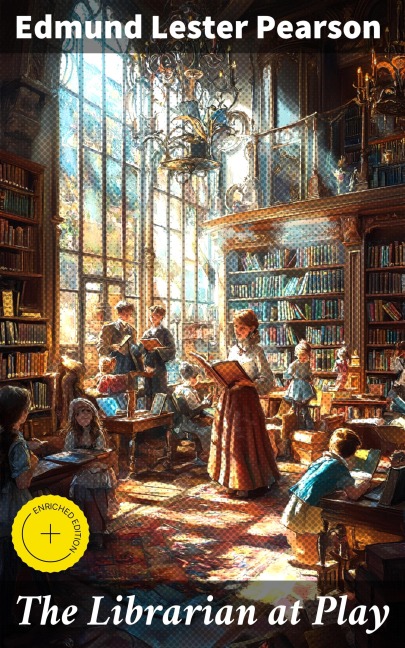 The Librarian at Play - Edmund Lester Pearson