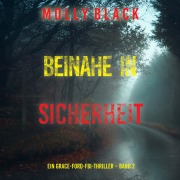 Cover-Bild zum Titel 'Beinahe in sicherheit (Ein Grace-Ford-FBI-Thriller ¿ Band 2)' von 'Molly Black'