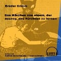 Cover-Bild zum Titel 'Das Märchen von einem, der auszog, das Fürchten zu lernen' von 'Brüder Grimm'