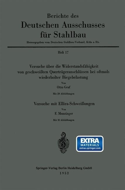 Versuche über die Widerstandsfähigkeit von geschweißten Querträgeranschlüssen bei oftmals wiederholter Biegebelastung. Versuche mit Ellira-Schweißungen - Otto Graf, F. Munzinger