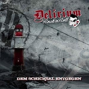 Dem Schicksal Entgegen - Delirium Rock'N Roll