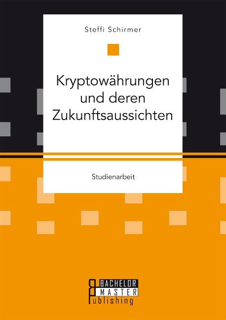 Kryptowährungen und deren Zukunftsaussichten - Steffi Schirmer