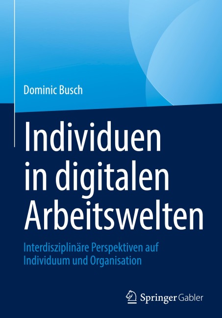 Individuen in digitalen Arbeitswelten - 