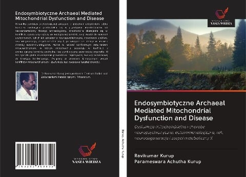 Endosymbiotyczne Archaeal Mediated Mitochondrial Dysfunction and Disease - Ravikumar Kurup, Parameswara Achutha Kurup