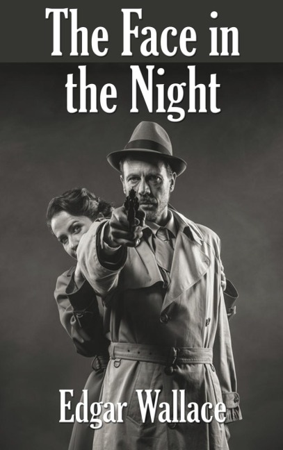 The Face in the Night - Edgar Wallace