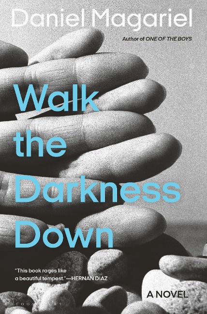 Walk the Darkness Down - Daniel Magariel