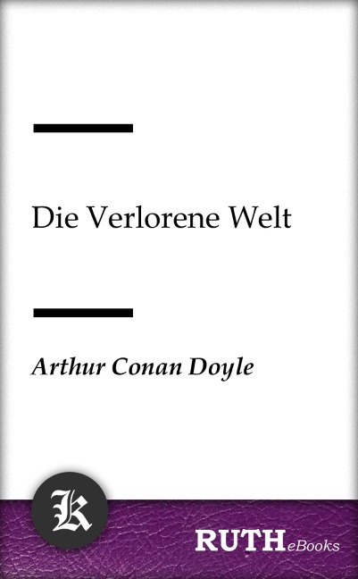 Die Verlorene Welt - Arthur Conan Doyle