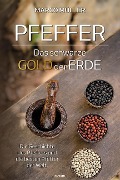 Cover-Bild zum Titel 'Pfeffer - Das schwarze Gold der Erde' von 'Marco Müller'