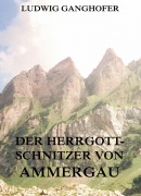Cover-Bild zum Titel 'Der Herrgottschnitzer von Ammergau' von 'Ludwig Ganghofer'