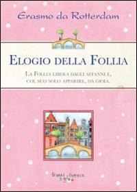 L' elogio della follia - Erasmo Da Rotterdam