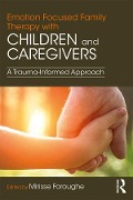 Cover-Bild zum Titel 'Emotion Focused Family Therapy with Children and Caregivers' von ''