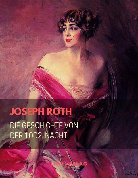 Die Geschichte von der 1002. Nacht - Joseph Roth