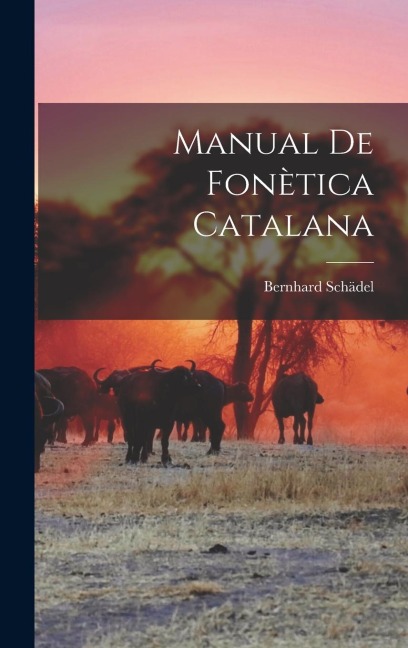 Manual De Fonètica Catalana - Bernhard Schädel