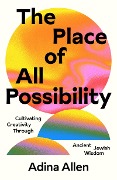Cover-Bild zum Titel 'The Place of All Possibility' von 'Adina Allen'