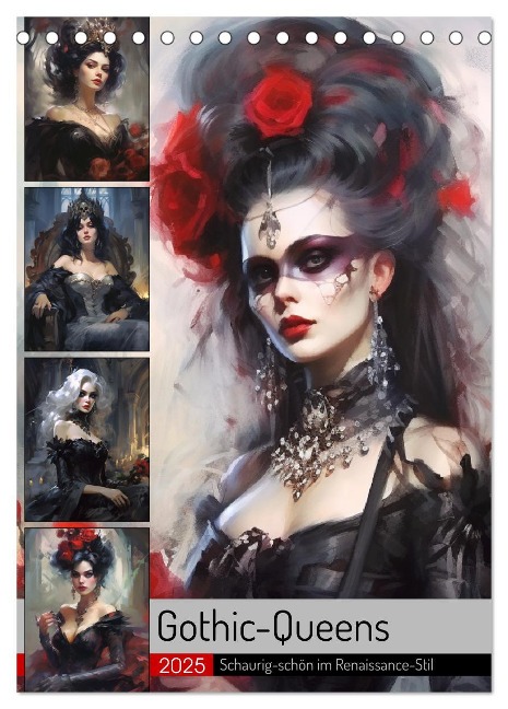 Gothic-Queens. Schaurig-schön im Renaissance-Stil (Tischkalender 2025 DIN A5 hoch), CALVENDO Monatskalender - Rose Hurley