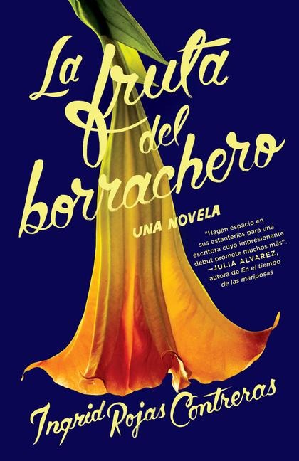 La Fruta del Borrachero / Fruit of the Drunken Tree - Ingrid Rojas Contreras