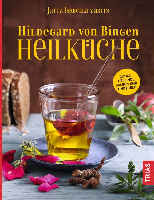 Hildegard von Bingen Heilküche - Jutta I. Martin