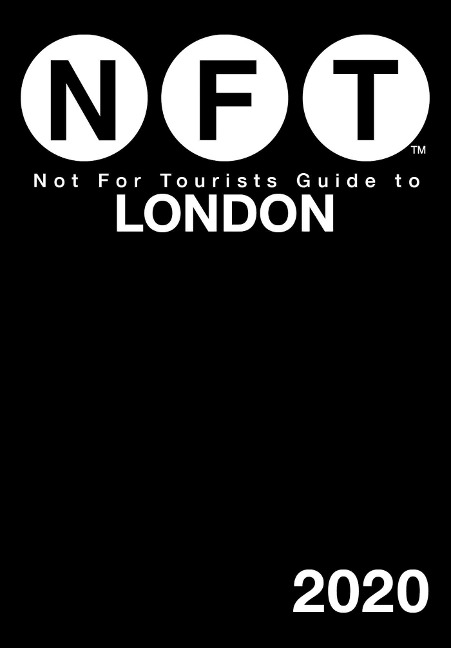 Not For Tourists Guide to London 2020 - Not For Tourists