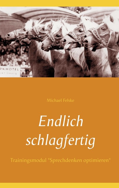 Endlich schlagfertig - Michael Felske