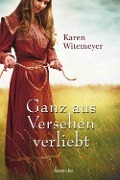 Cover-Bild zum Titel 'Ganz aus Versehen verliebt' von 'Karen Witemeyer'