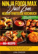 Cover-Bild zum Titel 'Ninja Foodi Max Dual Zone Heißluftfritteuse Kochbuch' von 'Lina Zweier'