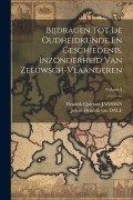 Cover-Bild zum Titel 'Bijdragen Tot De Oudheidkunde En Geschiedenis, Inzonderheid Van Zeeuwsch-vlaanderen; Volume 2' von ''