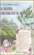 Cover-Bild zum Titel 'Il vecchio che parlava al vento. Vita e amore sulle Dolomiti' von 'Carlo Signorini'