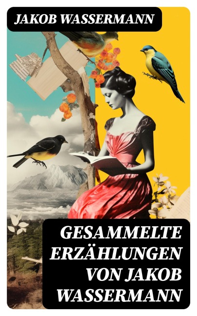 Gesammelte Erzählungen von Jakob Wassermann - Jakob Wassermann