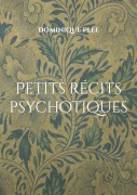 Cover-Bild zum Titel 'Petits récits psychotiques' von 'Dominique Plée'