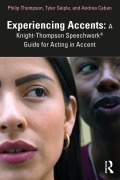 Cover-Bild zum Titel 'Experiencing Accents: A Knight-Thompson Speechwork® Guide for Acting in Accent' von 'Philip Thompson, Tyler Seiple, Andrea Caban'