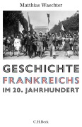 Cover-Bild zum Titel 'Geschichte Frankreichs im 20. Jahrhundert' von 'Matthias Waechter'