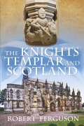 Cover-Bild zum Titel 'The Knights Templar and Scotland' von 'Robert Ferguson'
